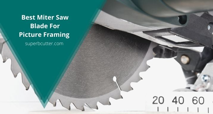 best miter saw blade for picture framing