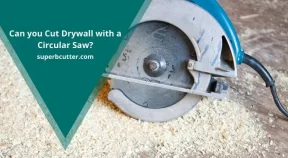 Can you Cut Drywall with a Circular Saw?