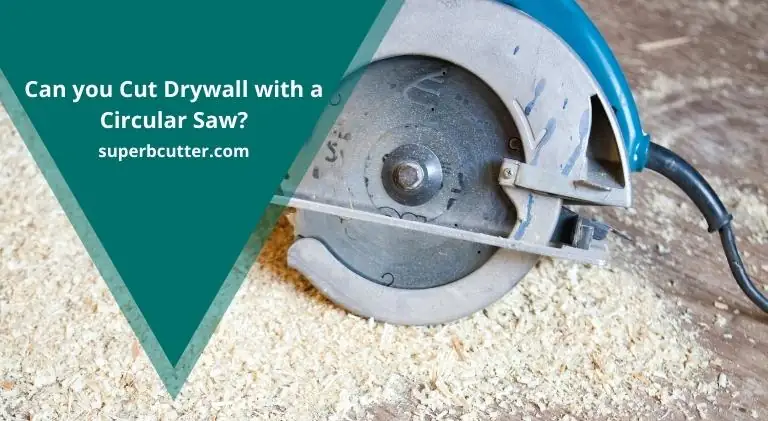 can you cut drywall with a circular saw?