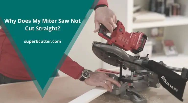 why does my miter saw not cut straight?